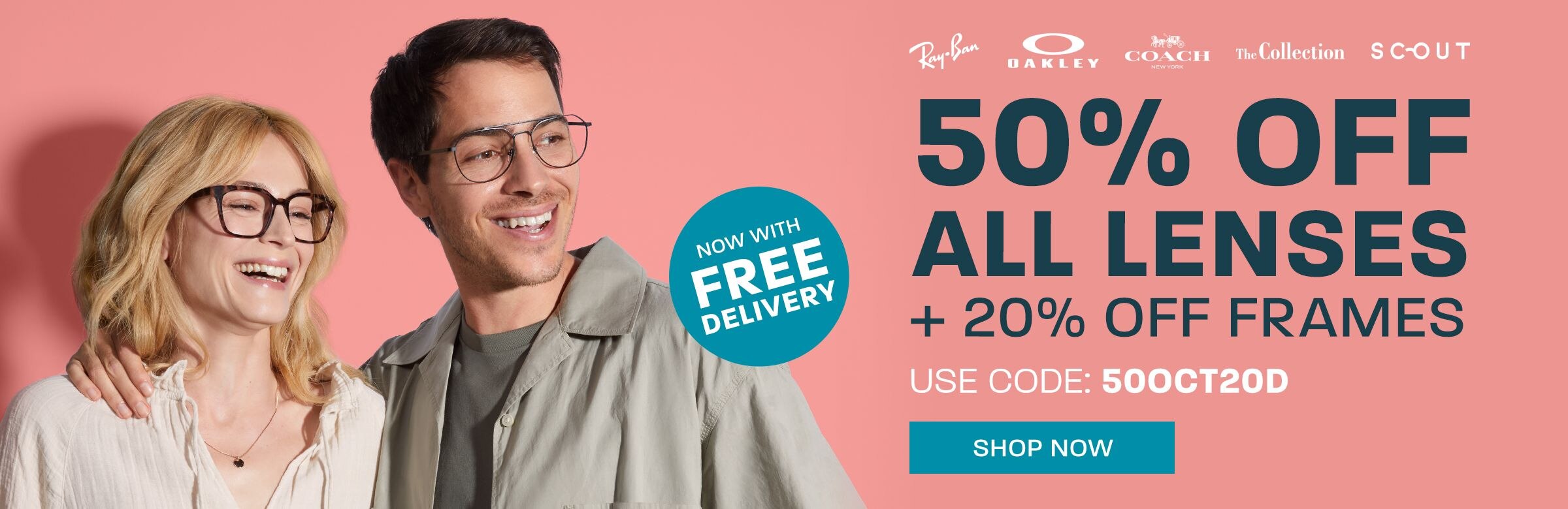 50% off all lenses + 20% off frames + now with free delivery, use code: 50OCT20D
