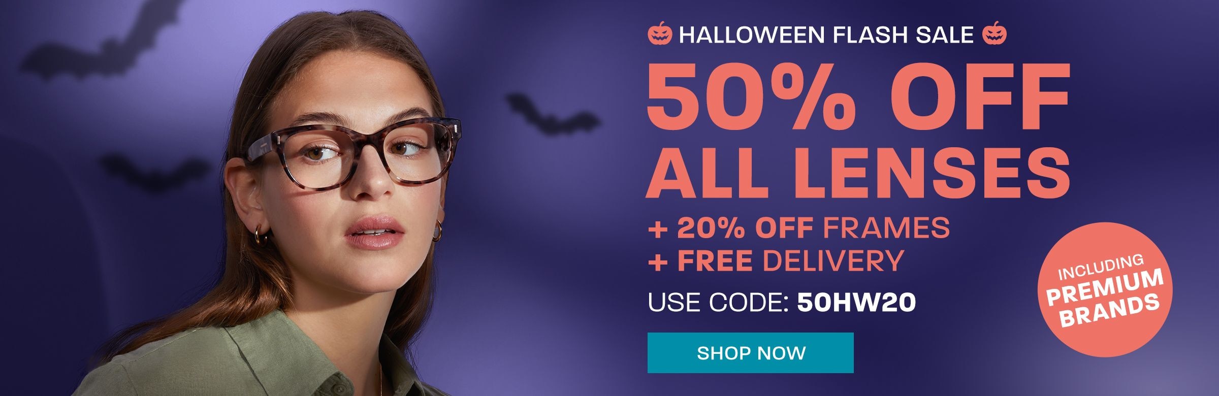 Halloween flash sale: 50% off all lenses + 20% off frames (including Premium brands) + free delivery - use code: 50HW20