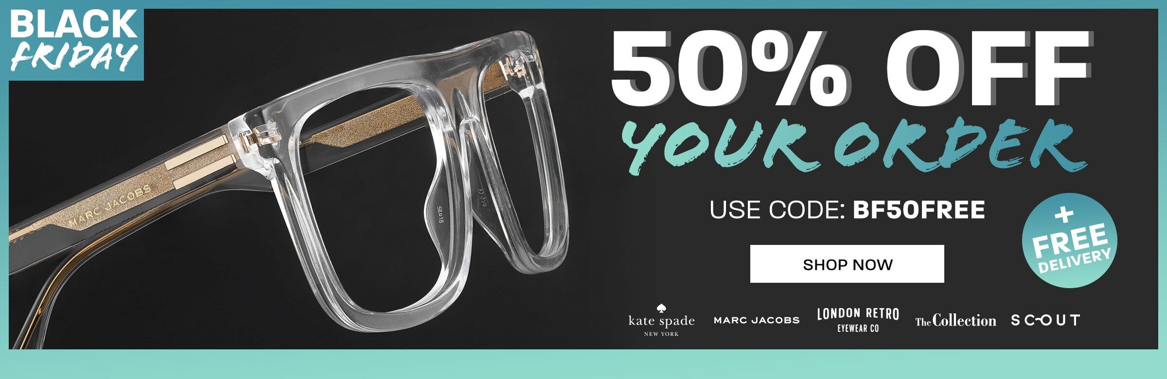 Black Friday: 50% off your order + free delivery - use code: BF50FREE