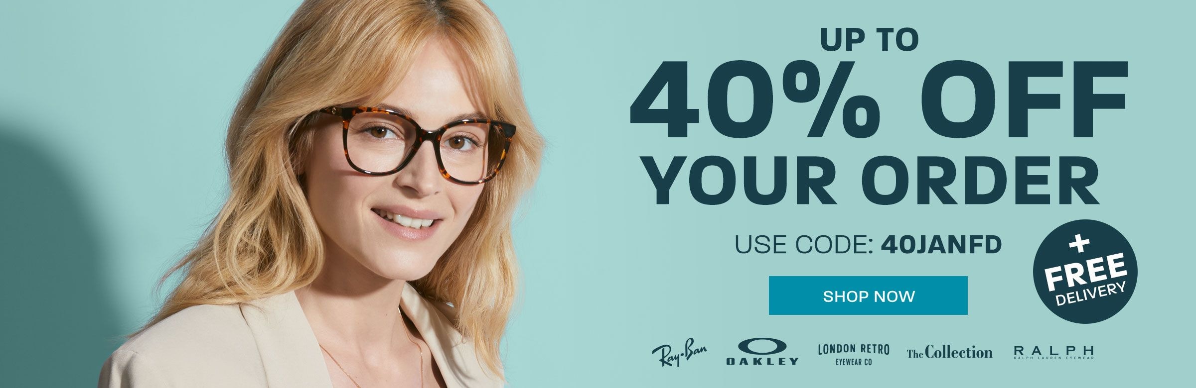 Up to 40% off your order (including Ray-Ban, Oakley and more) + free delivery - use code: 40JANFD