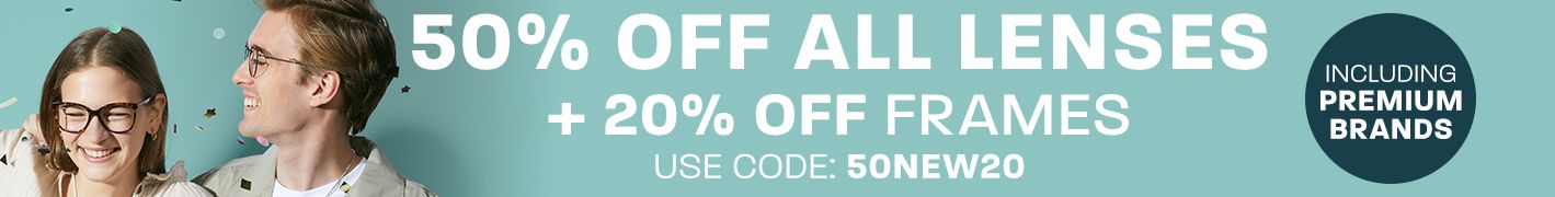 50% off all lenses + 20% off frames (including Premium brands) - use code: 50NEW20
