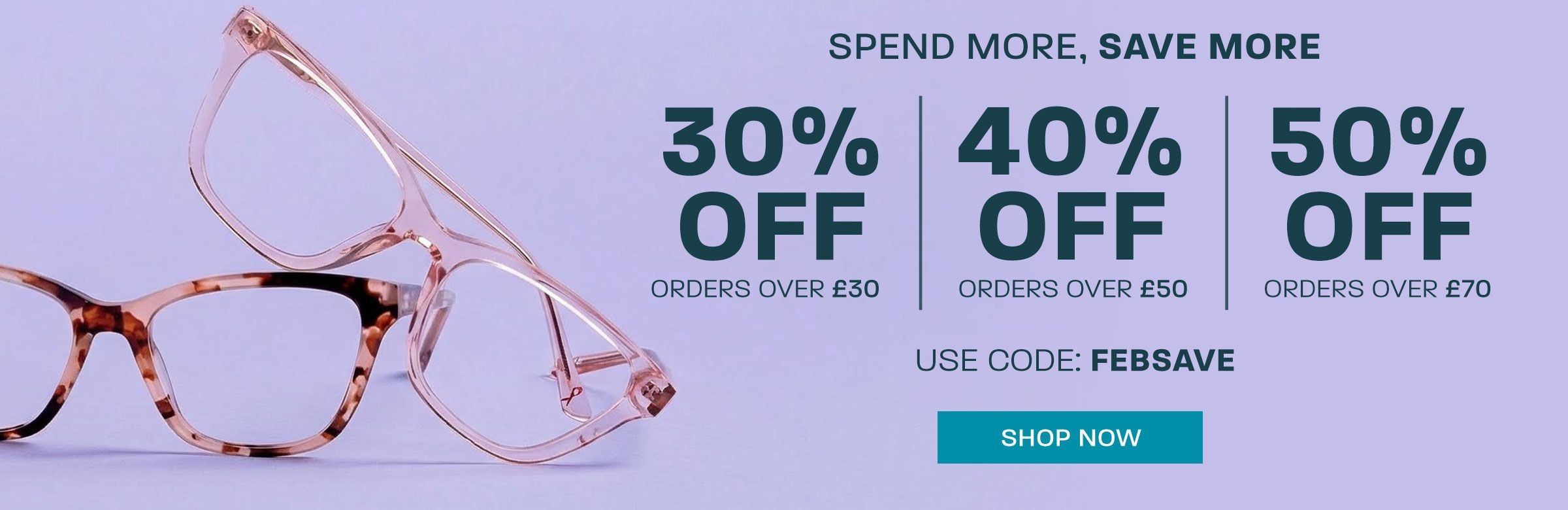 Spend More, Save More: 30% off orders over £30, 40% off orders over £50, 50% off orders over £70 - use code FEBSAVE