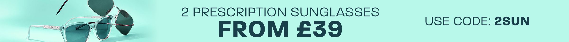 2 prescription sunglasses from £39 - use code: 2SUN