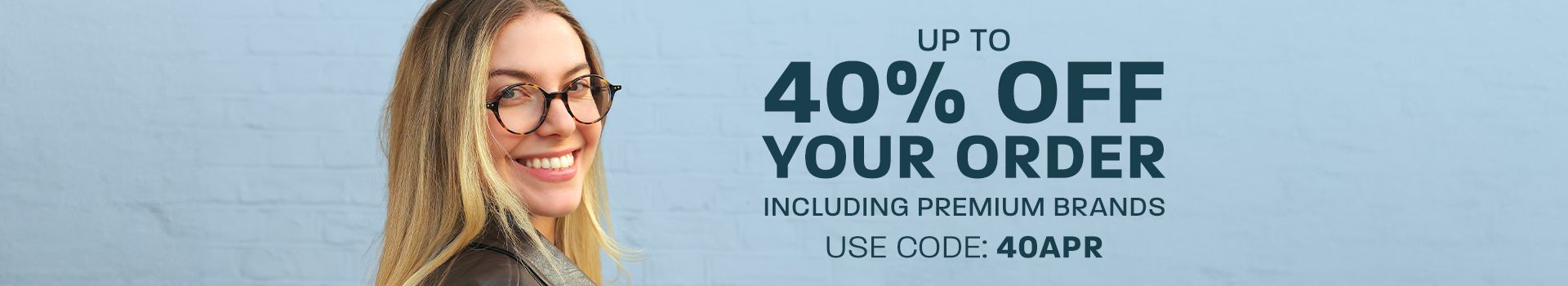 Up to 40% off your order (including premium brands) - use code: 40APR