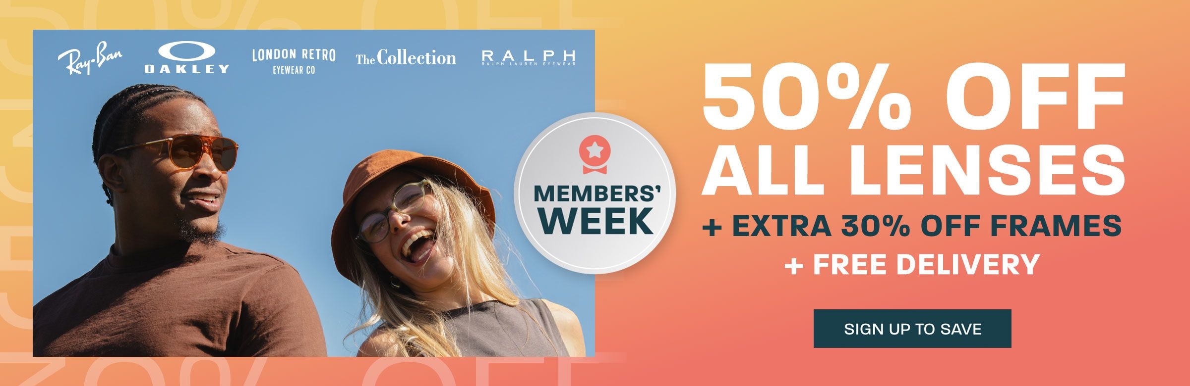 Members' Week: 50% off all lenses + extra 30% off frames + free delivery (including Ray-Ban, Oakley and more) - Sign up to save