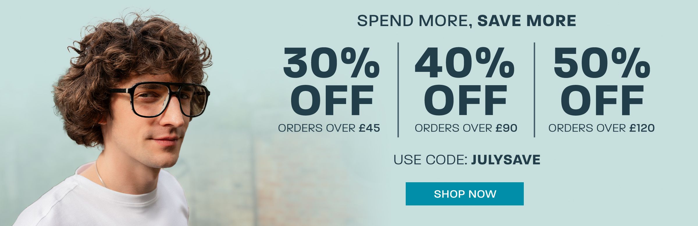 Spend more, save more: 30% off orders over £45, 40% off orders over £90, 50% off orders over £120 - use code: JULYSAVE