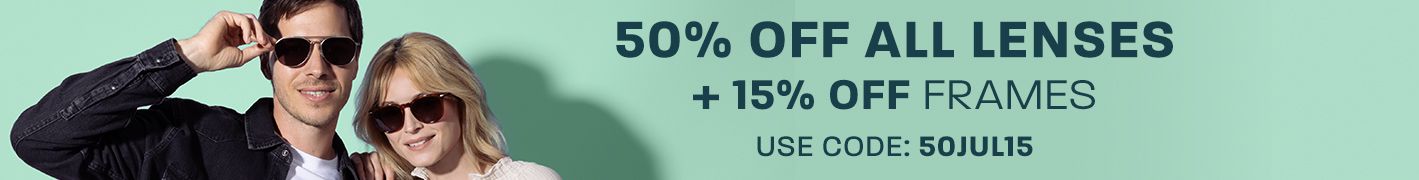 50% off all lenses + 15% off frames - use code: 50JUL15