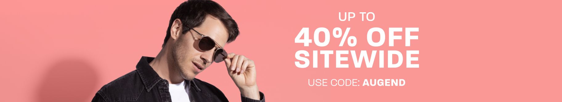 Up to 40% off sitewide - use code: AUGEND