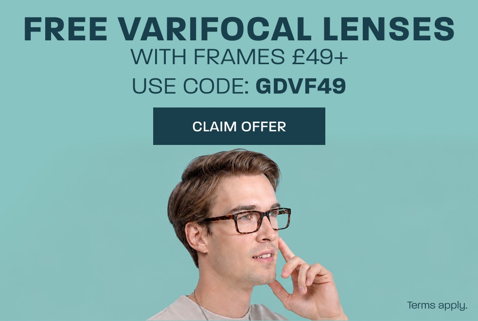 Free varifocal lenses with frames £49+ - use code: GDVF49