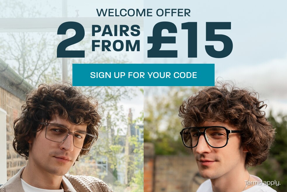Welcome offer: 2 pairs from £15 - sign up for your code