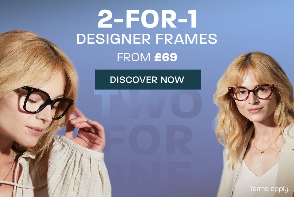 2 for 1 designer frames from £69 - discover now