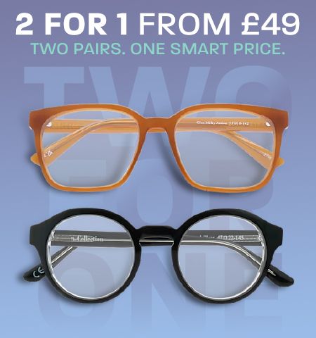 2 for 1 from £49 - two pairs, one smart price