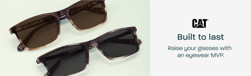 CAT - built to last. Raise your glasses with an eyewear MVP.