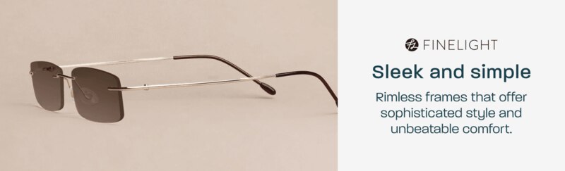 Finelight - sleek and simple. Rimless frames that offer sophisticated style and unbeatable comfort.