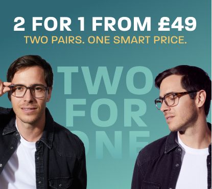 2 for 1 from £49 - two pairs, one smart price