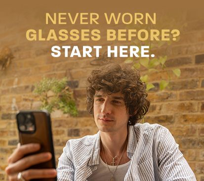 Never worn glasses before? Start here.