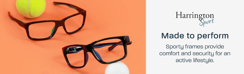 Harrington Sport - made to perform. Sporty frames provide comfort and security for an active lifestyle.