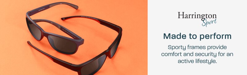 Harrington Sport - made to perform. Sporty frames provide comfort and security for an active lifestyle.