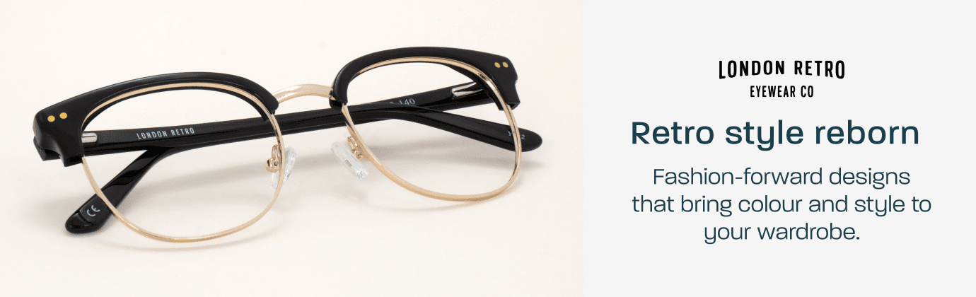 London Retro Eyewear - retro style reborn. Fashion-forward designs that bring colour and style to your wardrobe.