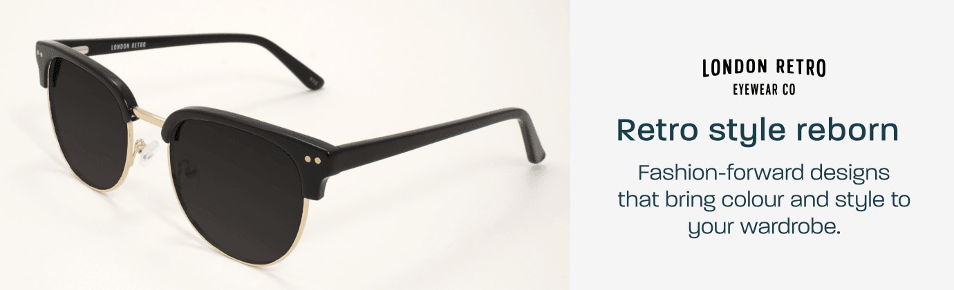 London Retro Eyewear - retro style reborn. Fashion-forward designs that bring colour and style to your wardrobe.