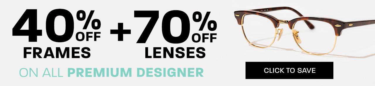 Black Friday: 40% off frames + 70% off lenses in Premium Designer - click to save