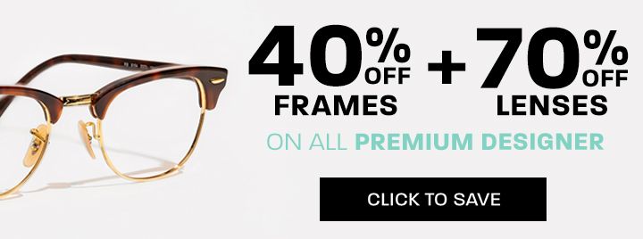 Black Friday: 40% off frames + 70% off lenses in Premium Designer - click to save