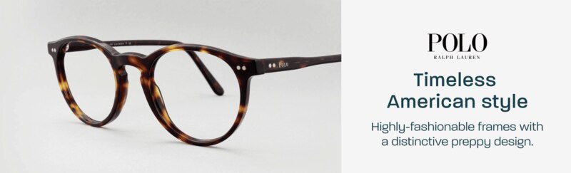 Polo Ralph Lauren - timeless American style. Highly fashionable frames with a distinctive preppy design.