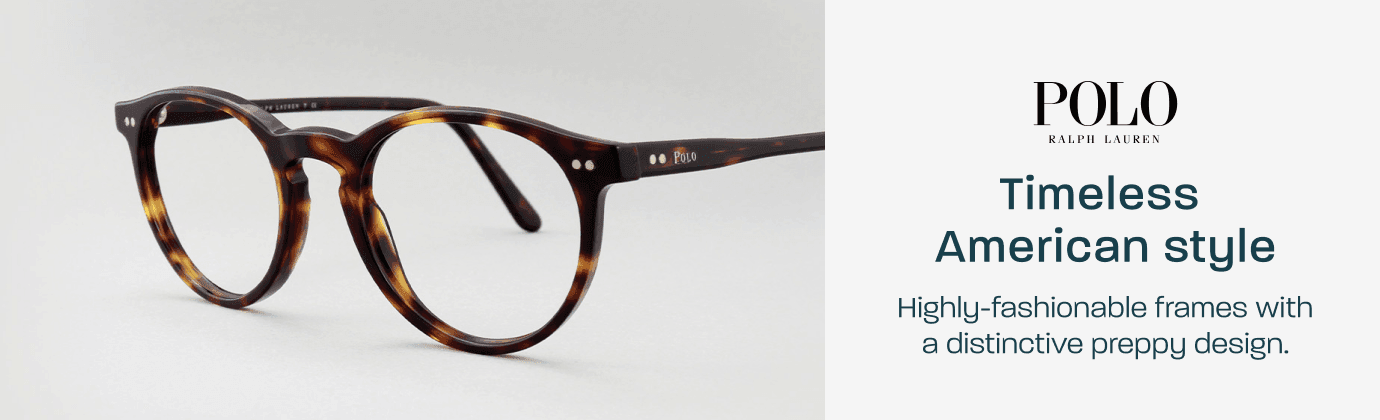 Polo Ralph Lauren - timeless American style. Highly fashionable frames with a distinctive preppy design.