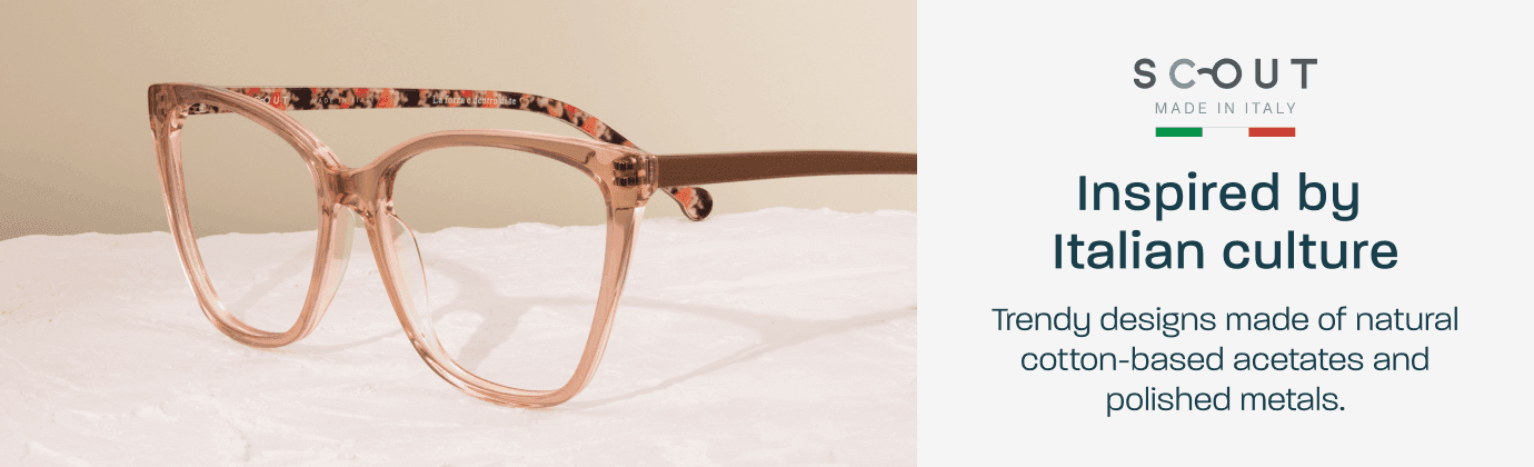 Scout made in Italy - inspired by Italian culture. Trendy designs made of natural cotton-based acetates and polished metals.
