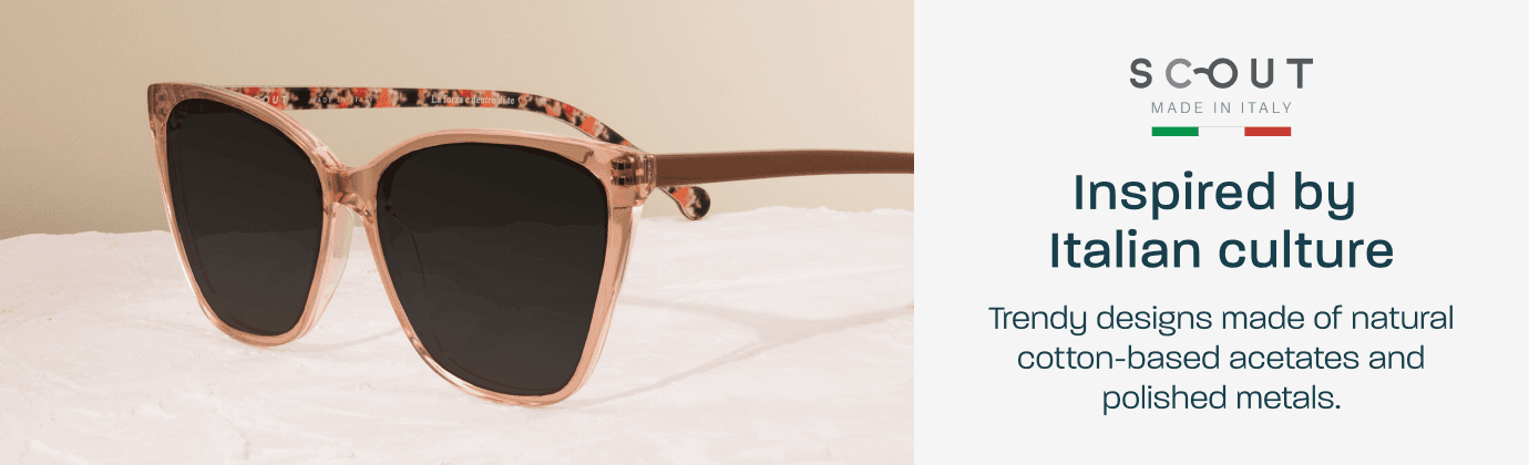 Scout made in Italy - inspired by Italian culture. Trendy designs made of natural cotton-based acetates and polished metals.