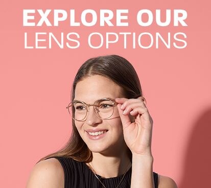 Explore our lens options